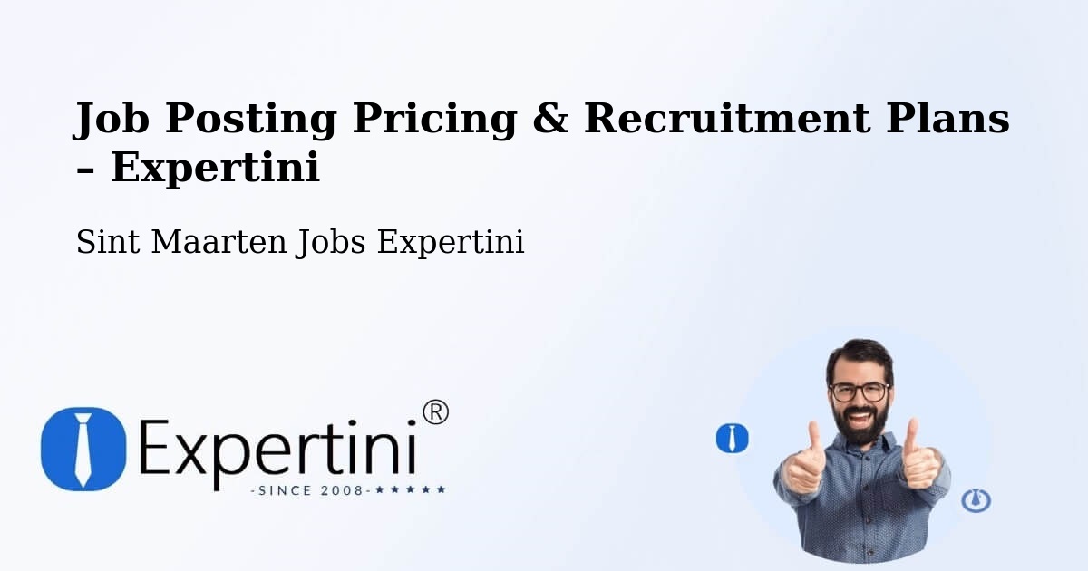 Job Posting Pricing & Recruitment Plans – Philipsburg - Philipsburg, Sint Maarten Jobs Expertini